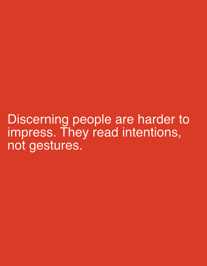 The image is a text overlay on a solid red background. The text reads, "Discerning people are harder to impress. They read intentions, not gestures." The image contains no elements indicative of a location in Sabon Tasha, Nigeria, or any other specific geographic location.
