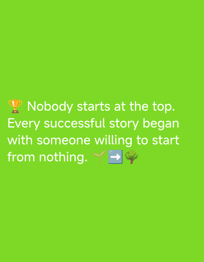 The image is a motivational quote displayed on a bright green background. The quote reads: "Nobody starts at the top. Every successful story began with someone willing to start from nothing." The text is white and occupies the lower half of the image. There are three emojis accompanying the text: a trophy, a sprouting seedling with an arrow, and a tree. The image does not contain any identifiable information related to Ilado, Nigeria.