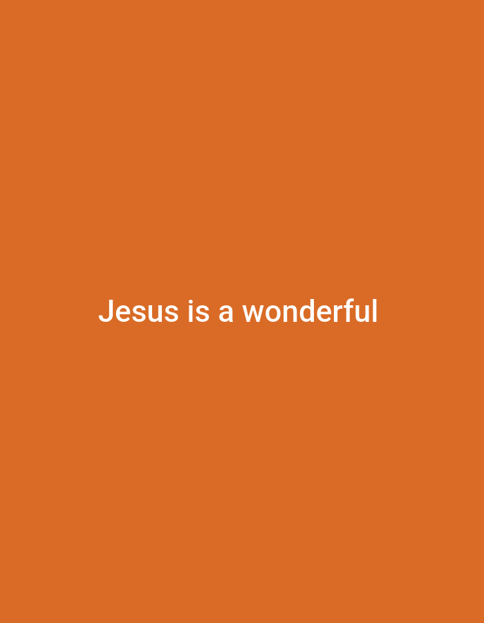 The image displays white text that reads "Jesus is a wonderful" centered against a solid orange background. There are no people, objects, or any environmental features visible in the image. The text is positioned in the lower-middle section of the frame. There is no information available to indicate the location of this image in Adikpo, Nigeria.