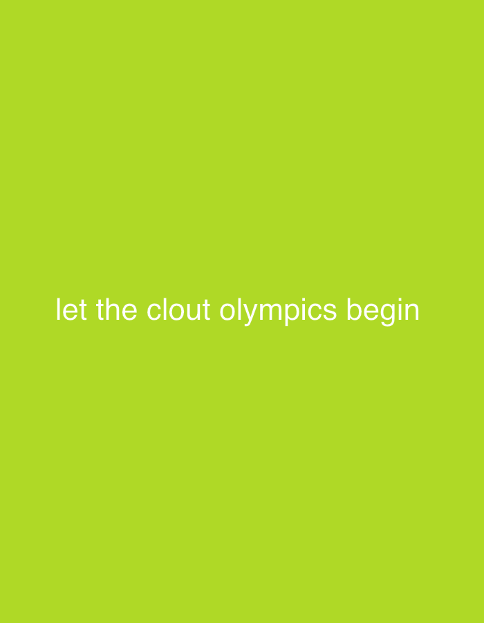 The image is a green background with the text "let the clout olympics begin" in white. There is no location identifiable in the image.