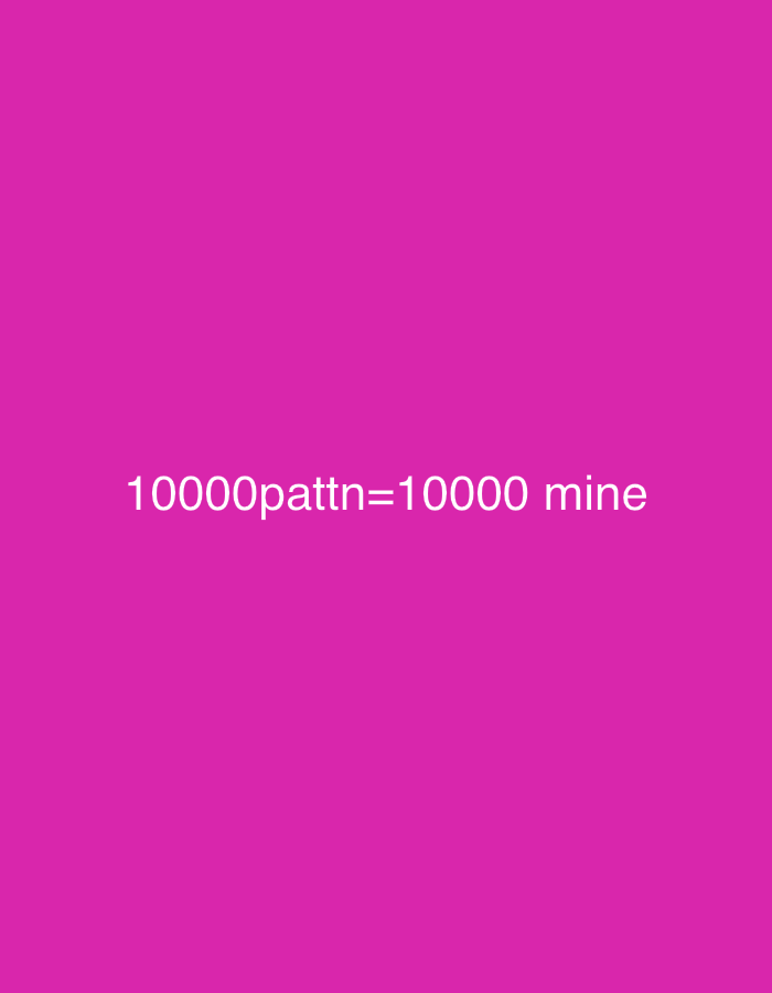 The image displays a digital graphic with a solid magenta background. Centered horizontally on this background, white sans-serif text reads "10000pattrn=10000 mine". The image itself provides no visual information regarding a physical location, individuals, objects, actions, interactions, or an environment within the city of Sofia, Bulgaria, or any other geographic area; it is purely a textual overlay on a colored field.