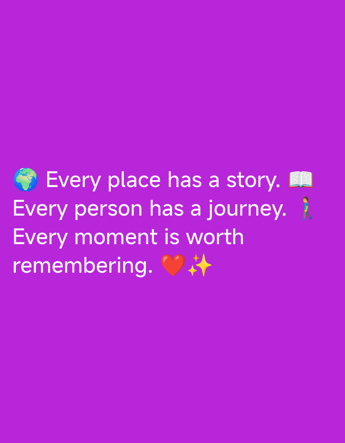 The image is a digital graphic with white text against a vibrant purple background. The text reads: "Every place has a story. ππ Every person has a journey. πΆ Every moment is worth remembering. β€οΈβ¨" There are no discernible features of Ilado, Nigeria in the image.