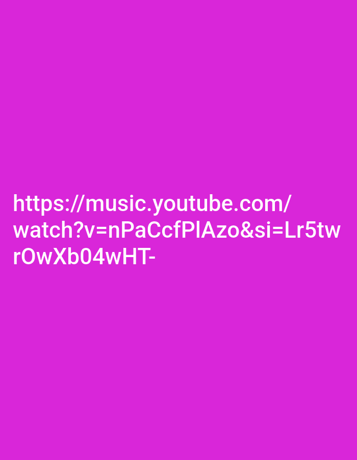 The image is a solid purple background with white text overlayed. The text appears to be a URL: "https://music.youtube.com/watch?v=nPaCcfPlAzo&si=Lr5twrowXb04wHT-". It is a YouTube Music link, likely leading to a specific song or video. The text is clear and legible against the background.