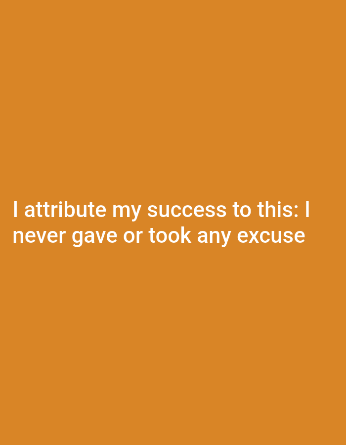 The image contains white text on an orange background. The text reads: "I attribute my success to this: I never gave or took any excuse." There is no discernible location in the city of Payagaboh, Indonesia, as the image is a simple text overlay on a solid color background and contains no environmental or geographical features.