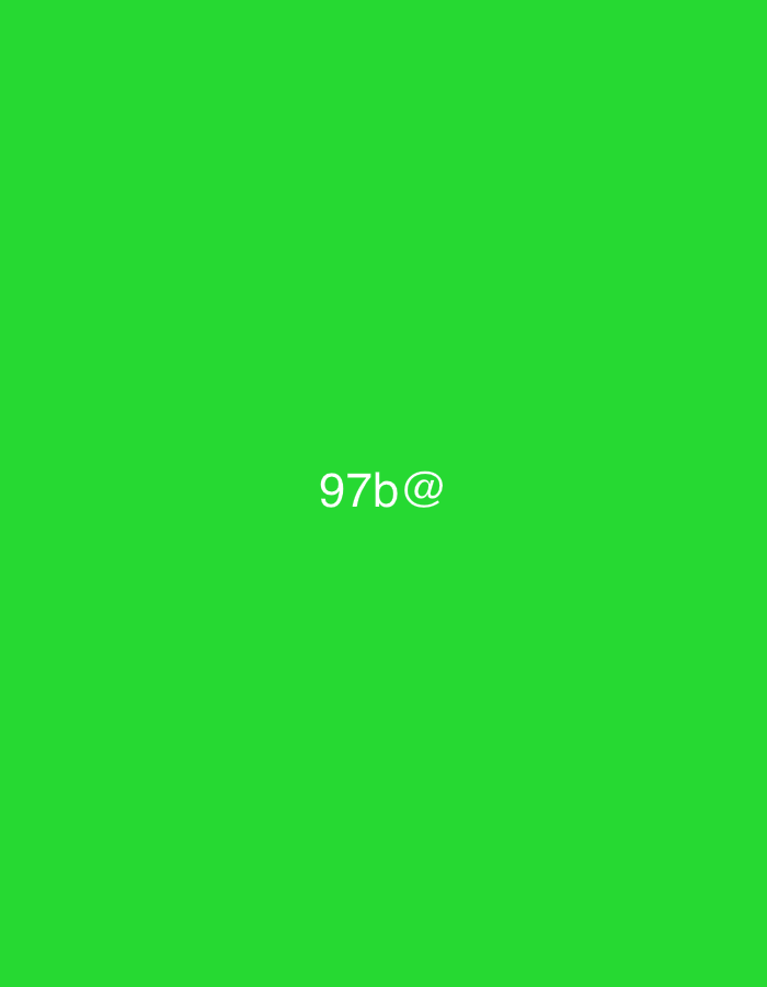 The image displays a solid, uniform background of bright green. Centrally positioned on this green background is a white alphanumeric and symbolic string: "97b@". The characters appear in a clear, sans-serif font. There are no other discernible objects, subjects, people, actions, interactions, or environmental features within the frame. The image offers no visual elements, landmarks, or contextual information that would allow for its identification as being located in the city of Casablanca, Morocco, or any other specific geographical location. The scene consists solely of white text on a plain green field, suggestive of a digital display, a simple graphic, or a stylized sign.