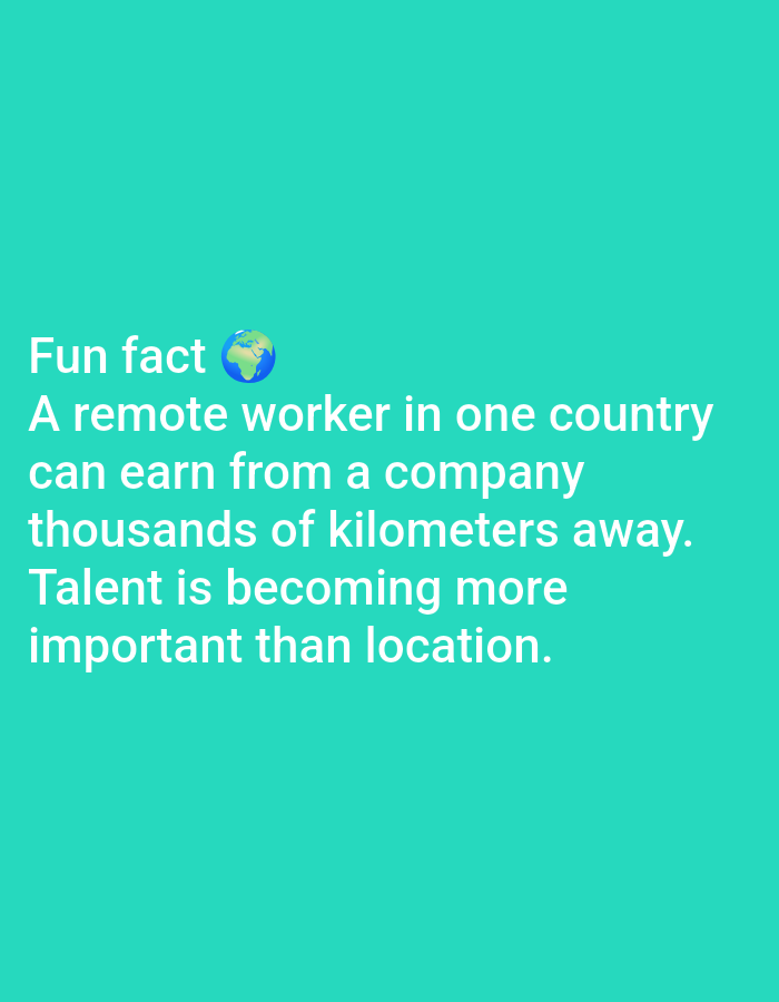 The image is a close-up, overhead shot of text against a teal background. The text is white and reads: "Fun fact ๐ A remote worker in one country can earn from a company thousands of kilometers away. Talent is becoming more important than location." There are no discernible elements related to the city of Lagos, Nigeria.