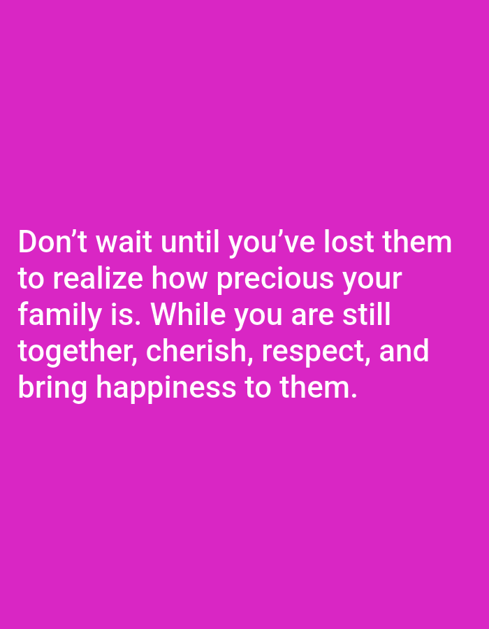 The image is a close-up of a pink background with white text. The text reads: "Don't wait until you've lost them to realize how precious your family is. While you are still together, cherish, respect, and bring happiness to them." There are no people, objects, or environmental details depicted in the image. The location of Salongo Barat, Indonesia is not relevant to the content of the image.