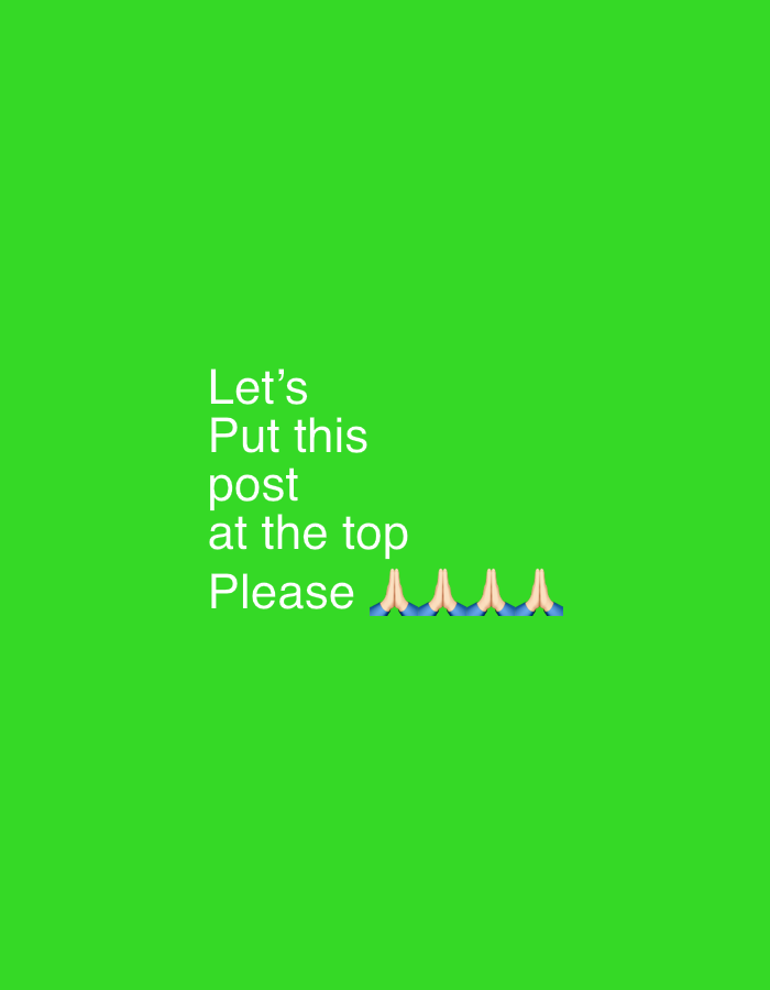 The image is a green background with the text "Let's Put this post at the top Please ππππ".