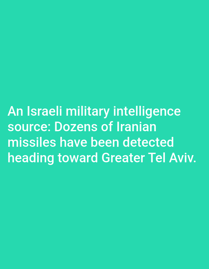The image is a digital graphic displayed in Khan Yunis, Palestinian Territory, consisting of white text centered against a solid teal background. The text reads: "An Israeli military intelligence source: Dozens of Iranian missiles have been detected heading toward Greater Tel Aviv." No people, physical objects, or environmental elements are visually depicted within the image beyond this textual content and its monochromatic backdrop.