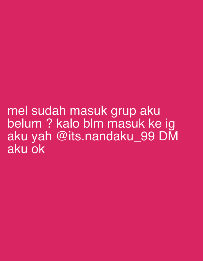 The image contains a text message in Indonesian, set against a solid pink background. The text asks if "Mel" has joined the group yet, and if not, to message the Instagram account "@its.nandaku_99". There are no people, subjects, or objects depicted other than the text itself. The environment is implied by the content of the message, suggesting a digital communication. There is no indication of a location in Ubud District, Indonesia, or any other geographical reference.