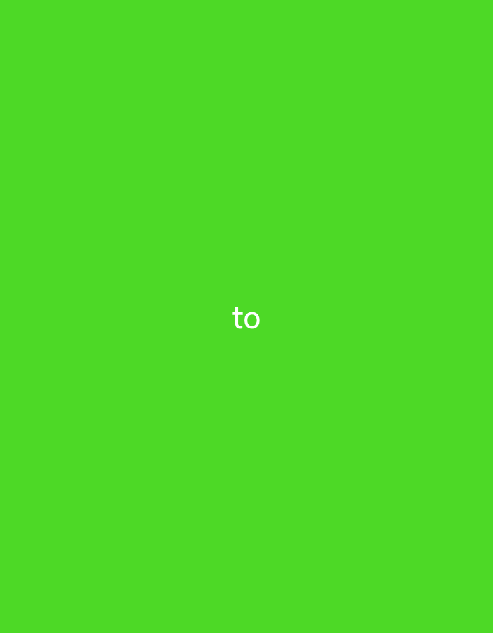 The image displays a bright, solid lime green background. Centered horizontally and vertically on this background is the white-colored, lowercase word "to". The text appears to be in a simple, sans-serif font. The crops provided reinforce that the entire image is this green color with the word "to" visible.
- **Subjects**: The primary subjects are the white text "to" and the uniform green background. There are no people, objects, or a discernable scene or setting beyond the abstract green field.
- **Activity or event taking place**: No activity or event is depicted; it is a static graphic with text.
- **Notable details**:
- **Time of day/weather**: Not applicable as the image is a graphic, not a photograph of a physical environment.
- **Location cues**: There are no visual elements to suggest a specific location, including Yuzhong District, China, as the image is abstract.
- **Emotions**: No emotions are conveyed by this minimalist design.
- **Visible text**: The word "to" in white lowercase letters.