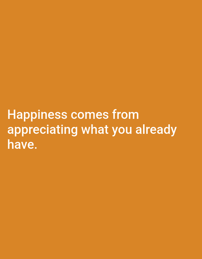 The image is a text overlay on a solid orange background. The text reads: "Happiness comes from appreciating what you already have." There are no people, objects, or any visual information related to the city of Jos, Nigeria. The image is solely a textual message presented against a plain backdrop.