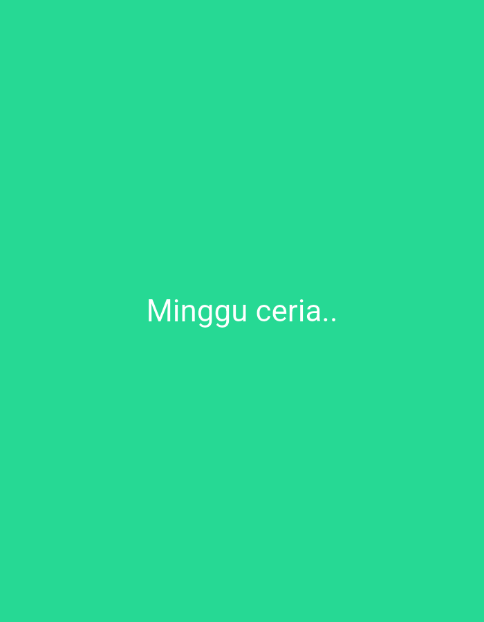 The image is a plain, solid green background with white text in the center that reads "Minggu ceria..". There are no other objects, people, or discernible environmental features present in the image. The location in Cikalong, Indonesia is not ascertainable from the visual information provided.
