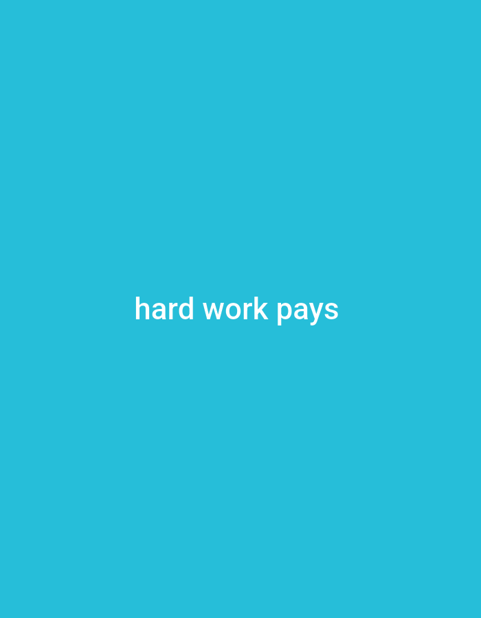 The image is a minimalist composition featuring the phrase "hard work pays" in white, sans-serif text centered on a solid, bright turquoise background. The text is positioned in the middle of the frame, with ample empty space above and below it. There are no people, objects, or discernible environmental details present in the image. The scene is entirely abstract, focused solely on the text and its background.