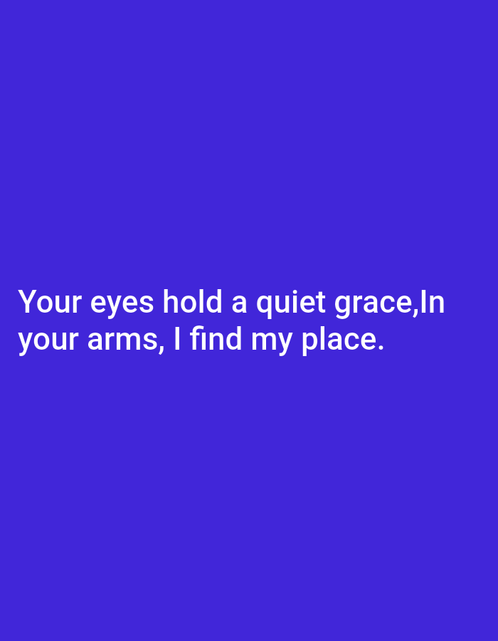 A short poem is displayed in white text against a royal blue background. The text reads: "Your eyes hold a quiet grace, In your arms, I find my place."