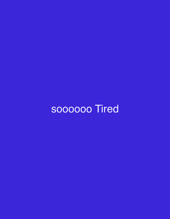 The image displays a uniform, solid royal blue background. Centered horizontally, slightly below the vertical midline, is white sans-serif text. The text reads "sooooooo Tired." No other visual elements, figures, objects, or environmental details are present within the frame. There is no information within the image to indicate a specific geographic location, including the city of Kabong, Nigeria.