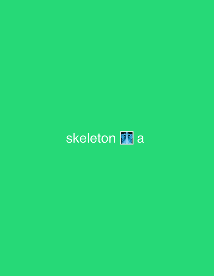 The image is a screen capture with a bright green background. In the center of the screen, the word "skeleton" is displayed in white text, followed by an emoji of an X-ray of a rib cage and the letter "a" in white text. There are no people, other objects, or environmental details present.
