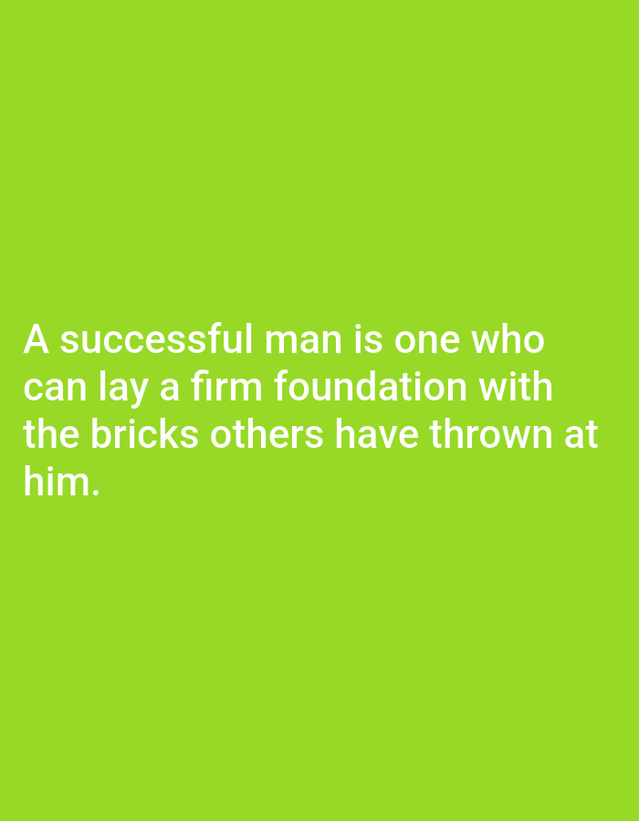 A light green background displays white text that reads "A successful man is one who can lay a firm foundation with the bricks others have thrown at him."
