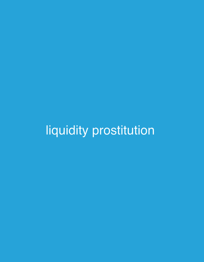 The image displays white text against a plain, solid blue background. The text, rendered in a sans-serif, lowercase font, reads 'liquidity prostitution' and is centrally aligned on the horizontal axis, positioned slightly below the vertical midpoint. The background is a medium cyan-blue, and the text is white. There are no people, objects, actions, interactions, or environmental details present in the image that would indicate a specific physical location, including the city of New Stadium, Nigeria.