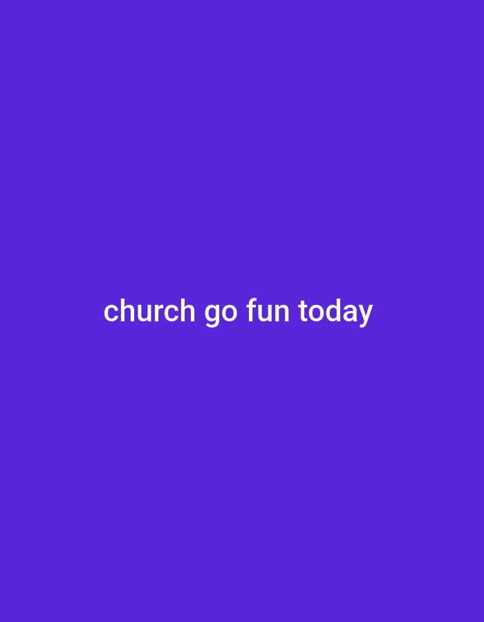 A digital image features a uniform, solid purple background. White sans-serif text is centrally positioned, displaying the phrase "church go fun today." No discernible geographic location, individuals, or physical objects relevant to Jalingo, Nigeria, or any other specific environment are depicted within the image.
