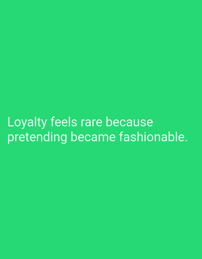 The image contains white text on a solid green background. The text reads: "Loyalty feels rare because pretending became fashionable." There are no people, objects, or environmental details visible in the image. The location of Lassan, Pakistan, is not depicted or suggested by the image content.