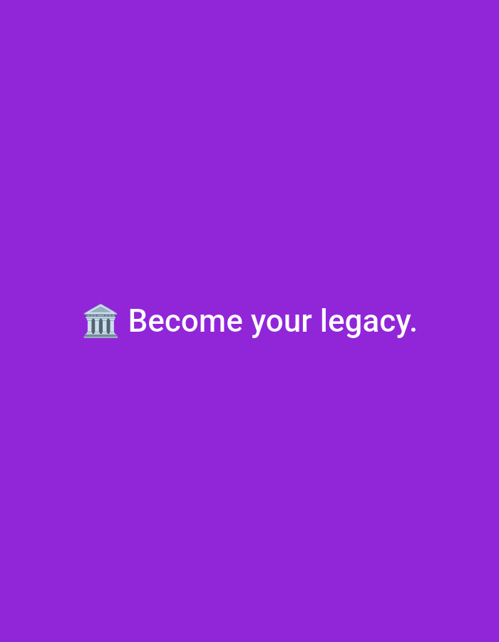 The image displays a solid purple background. Centered horizontally and positioned in the lower middle third of the frame, white text reads: "Become your legacy." To the immediate left of the text, a white icon resembling a classical building with a series of columns and a triangular pediment is depicted. No individuals, animals, or additional objects are present in the image beyond this text and icon. The scene is an abstract digital graphic, not a photographic representation of a physical environment. There are no visual elements within the image that allow for the identification of a specific geographic location, including the city of Casablanca, Morocco.
