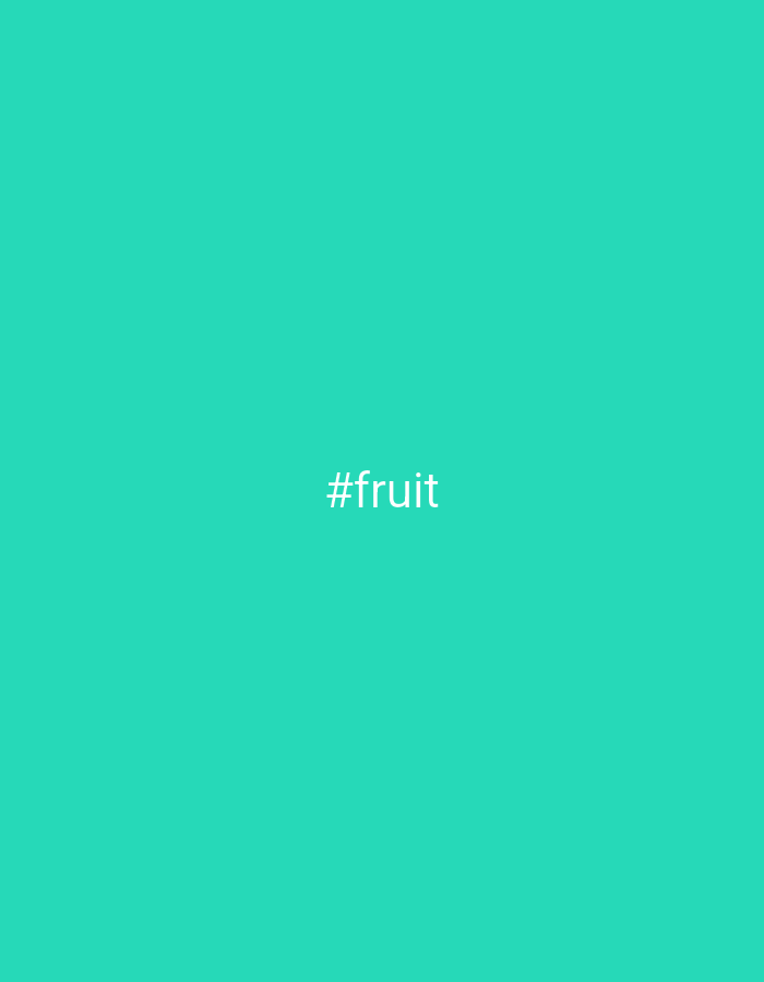 A teal background with the white text "#fruit" in the center.