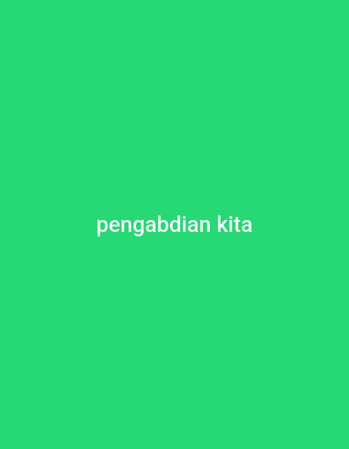 A flat, digitally rendered image displays the words "pengabdian kita" in a white, sans-serif font centered on a bright, solid green background. The text appears to be in Indonesian and translates to "our service" or "our devotion." There is no discernible location, people, or environmental context within the image.