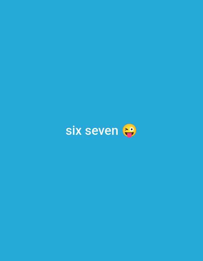 The image features a solid, uniform blue background. Centered horizontally and slightly below the vertical midpoint, white text reads "six seven". Immediately to the right of the text is a yellow emoji depicting a winking face with its tongue sticking out. No discernible people, subjects, objects, actions, interactions, or environmental features are present to indicate any specific geographic location, including the city of Plovdiv, Bulgaria.