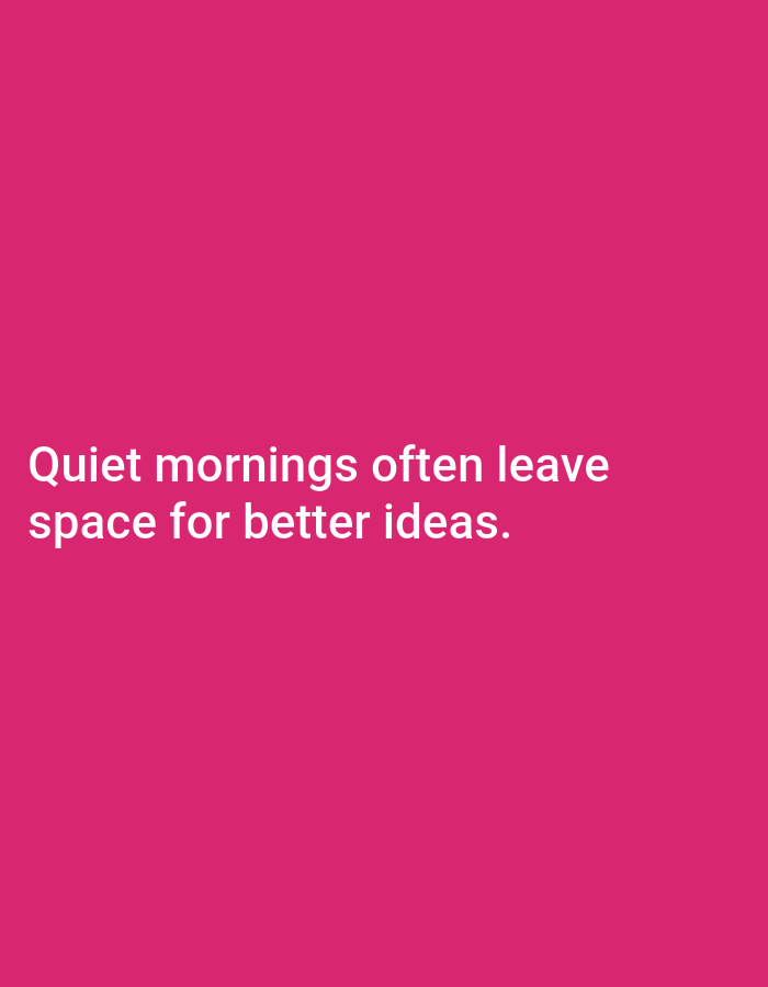 A motivational quote is displayed in white text on a vibrant pink background. The quote reads, "Quiet mornings often leave space for better ideas." There are no people, objects, or specific environmental details visible in the image, as it is a simple graphic with text. The location in Tebuwung, Indonesia is not depicted in the image.