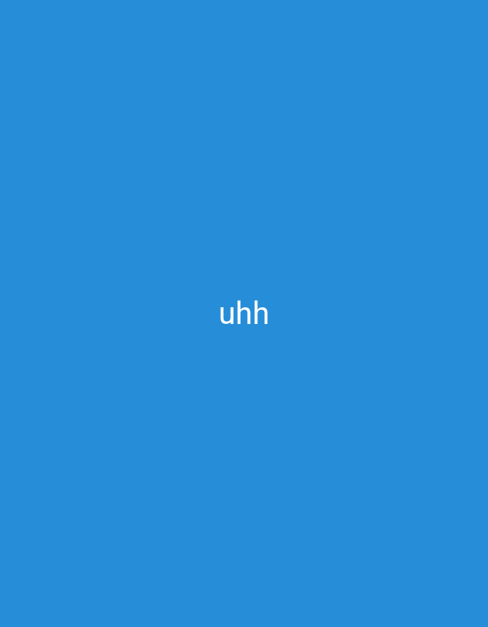 The image is a solid blue background with the word "uhh" written in white text in the center. There is no identifiable location in the city of Nsugpe, Nigeria, as the image contains no discernible elements of a cityscape or environment. There are no people, subjects, objects, or actions depicted in the image.