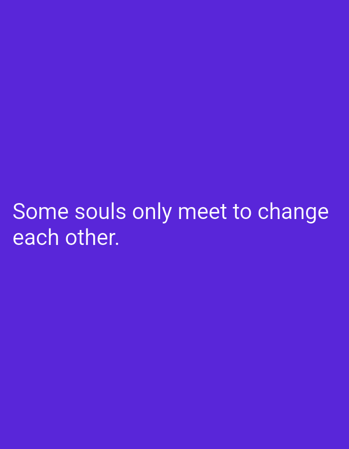 The image is a still from a video featuring text on a purple background. The text reads: "Some souls only meet to change each other." There is no discernible information about Hakale, Pakistan, or any specific people, subjects, objects, actions, or interactions within this image. The environment is abstract and consists solely of the colored background and the overlaid text.