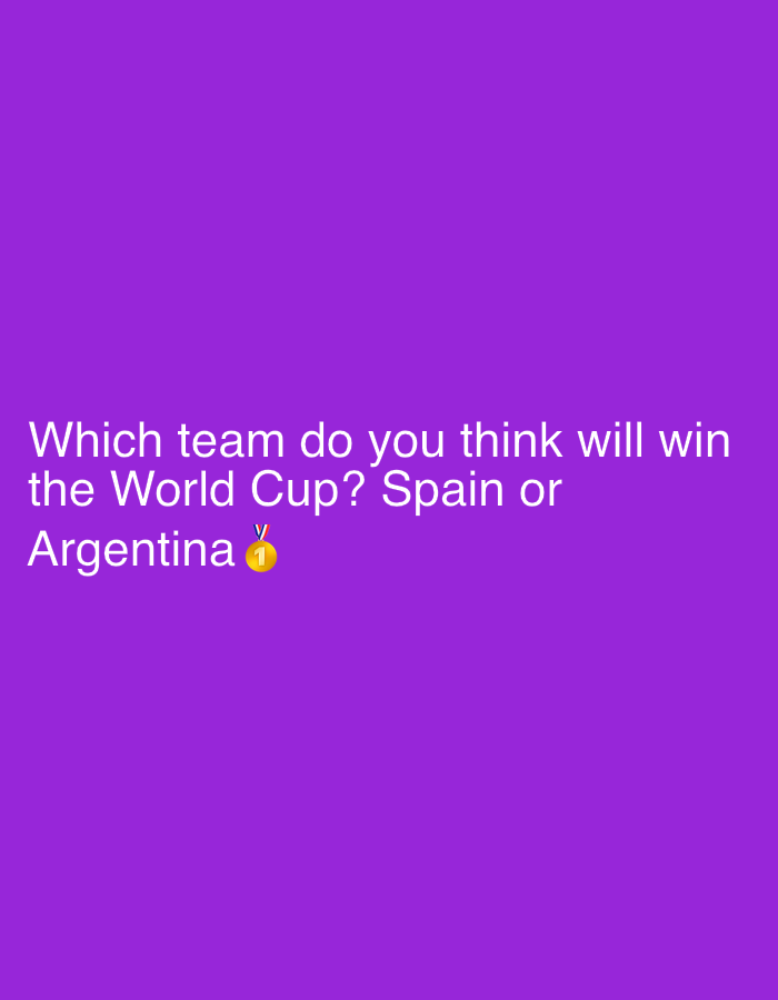 The image displays a bright purple background with white text. The text reads: "Which team do you think will win the World Cup? Spain or Argentina 🥇". The word "Argentina" is followed by a gold medal emoji. The image does not contain any identifiable information related to the city of Strășeni, Moldova.
