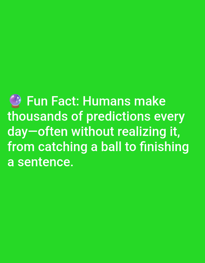 The image is a bright green background with white text that reads "๐ฎ Fun Fact: Humans make thousands of predictions every day-often without realizing it, from catching a ball to finishing a sentence." There are no discernible elements relating to the city of Lagos, Nigeria.