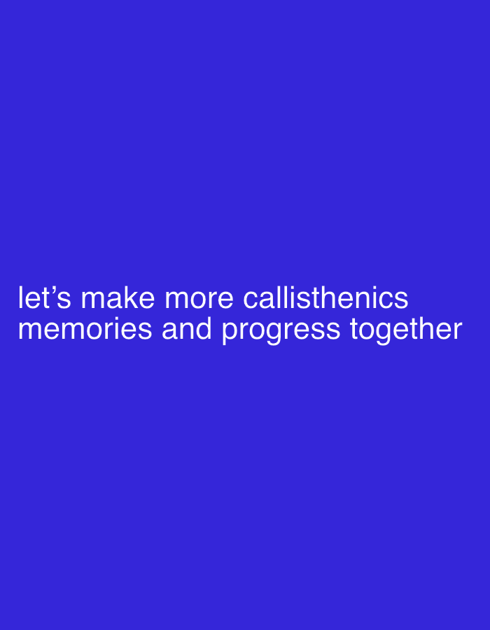 The image shows a dark blue background with the text "let's make more callisthenics memories and progress together" written in white. There is no indication of the location being Burgas, Bulgaria, or any people, subjects, objects, actions, interactions, or environment depicted in the image.
