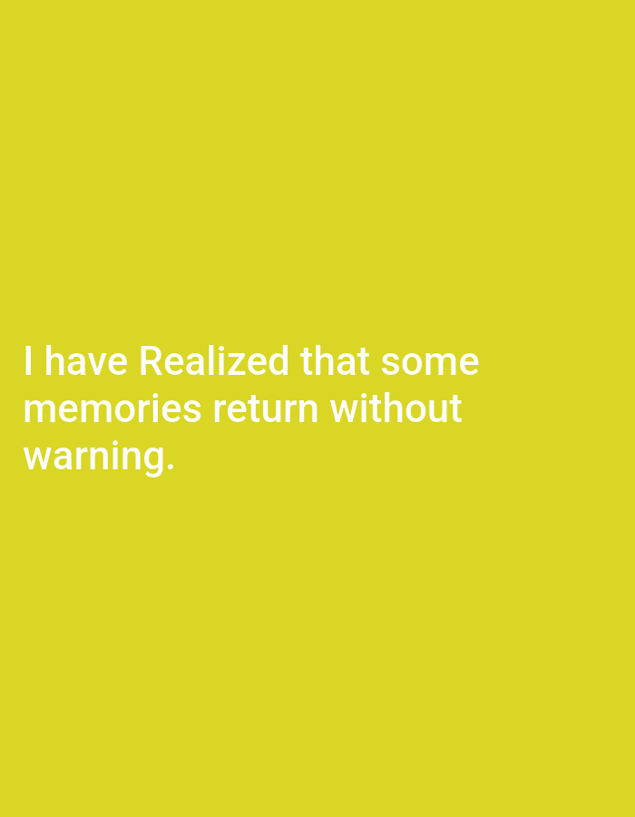 The image is a plain yellow background with white text that reads "I have Realized that some memories return without warning." There is no indication of the city of Genteng, Indonesia, or any other environmental or situational context.