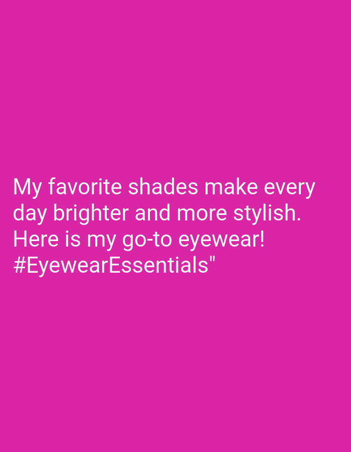 The image is a bright pink square with white text in the lower center. The text reads: "My favorite shades make every day brighter and more stylish. Here is my go-to eyewear! #EyewearEssentials". There is no visible information regarding the location in Bukit Ketok, Indonesia.