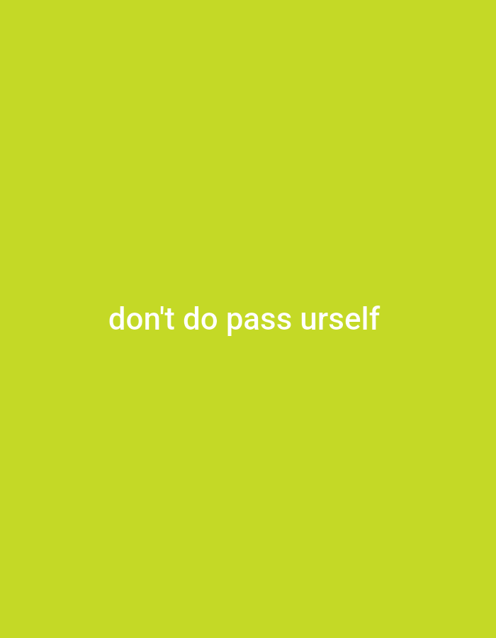 The image is a plain lime green background with white text in the center that reads "don't do pass urself". There are no people, objects, actions, or interactions visible. The location of Gboko, Nigeria is not depicted or implied in the image.