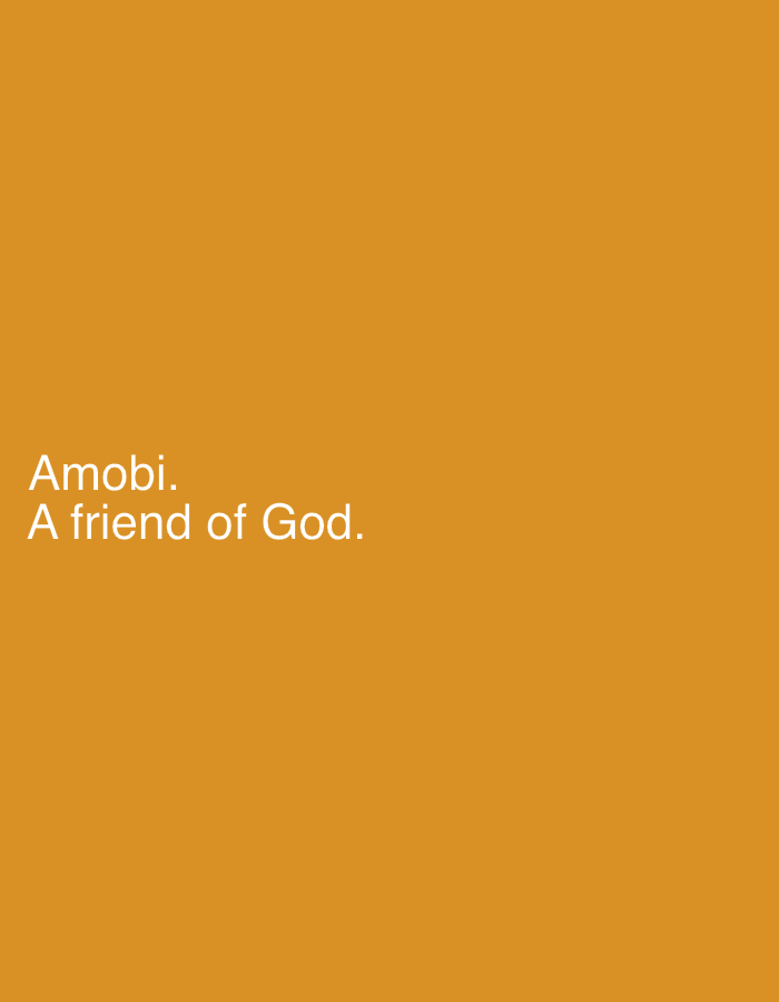 The image is a photograph with a solid orange background. In the lower-left quadrant of the image, there are two lines of white text. The first line reads "Amobi." and the second line reads "A friend of God.". There are no people, objects, or any discernible environmental features present in the image beyond the text and background. The location in Achara, Nigeria is not depicted or implied by the visual content of the image.