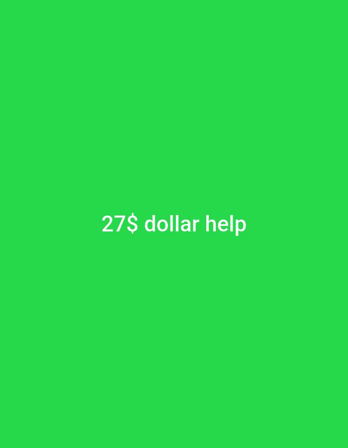 The image is a plain green background with white text in the center that reads "27$ dollar help". There are no other objects or subjects visible in the image, nor is there any indication of a specific location, including Dobra Krynytsia, Ukraine.