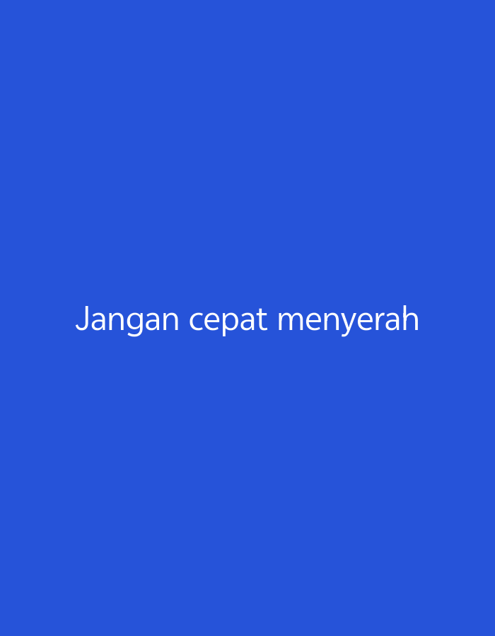 The image shows white text that reads "Jangan cepat menyerah" against a solid blue background. The text is centered horizontally and appears in the lower half of the image. The Indonesian phrase translates to "Don't give up easily." No specific location in South Tangerang, Indonesia, is depicted or implied by the image content.