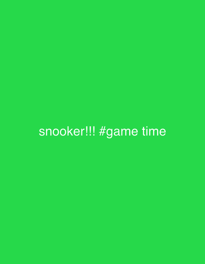 The image is a green screen with the text "snooker!!! #game time" written in white in the center. The text's context implies a recreational activity, but there are no specific details about the location or subject other than the text itself. There is no information relating to the location or country of Nigeria or the city of New Stadium.