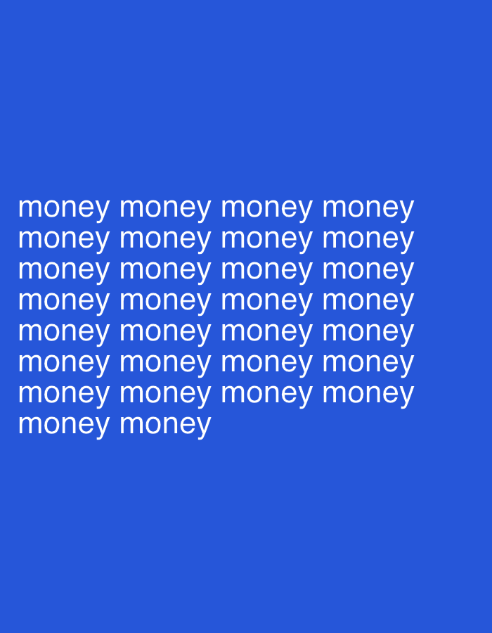 A graphic displays white sans-serif text against a solid royal blue background. The word "money" is repeated across the image, arranged in nine horizontal rows. The first eight rows each contain five instances of the word "money," while the ninth and final row contains two instances of the word "money" aligned with the start of the previous rows. No people, discernible objects other than text, or actions are depicted. The environment consists solely of the blue background and white text. The scene is located in the city of Berezyna, Ukraine.