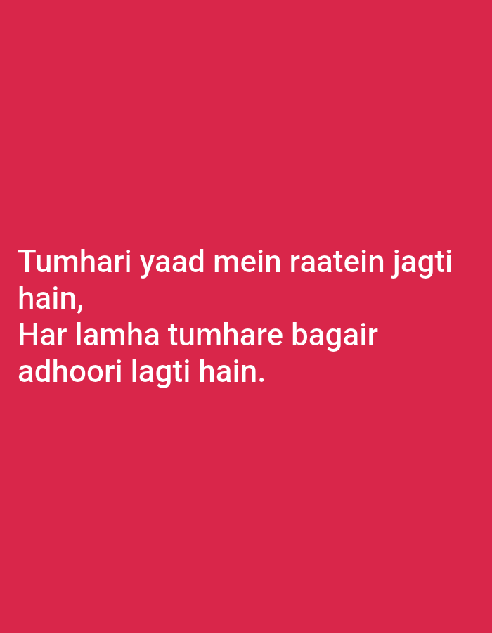 The image is a close-up of text on a vibrant red background. The text is white and reads:
"Tumhari yaad mein raatein jagti
hain,
Har lamha tumhare bagair
adhoori lagti hain."
There is no indication in the image or its crops that this is located in Peshawar City Tehsil, Pakistan, or anywhere else in the city.