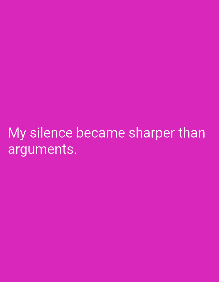The image is a plain pink background with white text. The text reads "My silence became sharper than arguments." There is no discernible location in the city of Mansehra, Pakistan, nor any people, subjects, objects, actions, interactions, or environmental details present in the image.