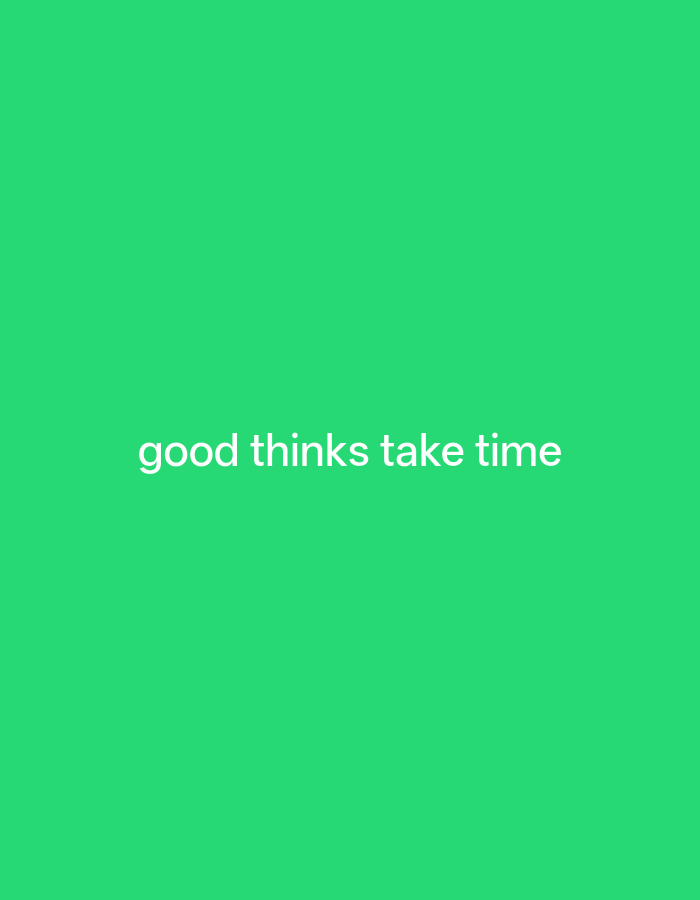 The image is a plain green background with white text that reads "good thinks take time". There are no people, objects, actions, or interactions depicted in the image. The location in the city of Payagaboh, Indonesia is not visible or inferable from the image.