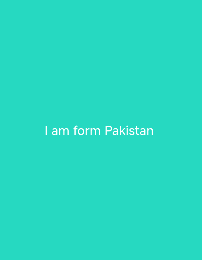 The image is a plain, turquoise background with white text that reads "I am form Pakistan". The text is centered horizontally and located in the lower half of the image. There are no other objects, people, or environmental details visible in the image. The image does not depict any specific location in Larkana, Pakistan.