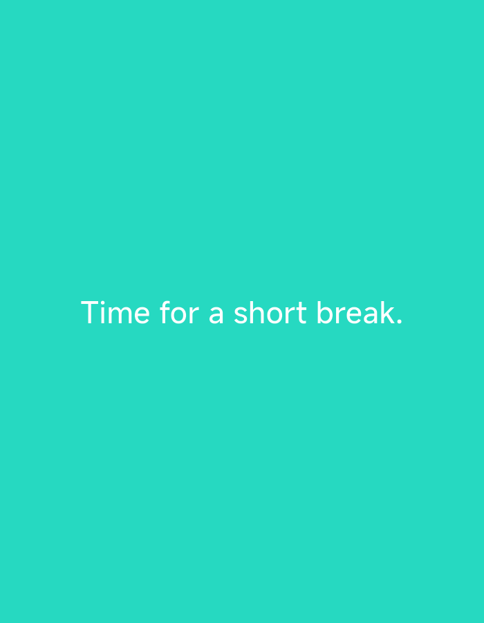 A static image displays the text "Time for a short break." in white, sans-serif font against a solid turquoise background. The text is centered horizontally and appears in the lower third of the frame. There are no people, objects, actions, interactions, or environmental features present in the image. The image is a digital graphic and not a photograph of a physical scene in Rejosari, Indonesia.