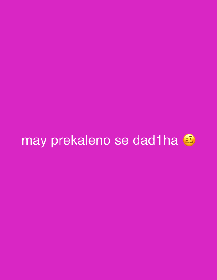 The image is a text-based graphic against a solid magenta background. The text, in white, reads "may prekaleno se dad1ha" followed by a slightly smiling emoji with a tear. The location of the image is not discernable.