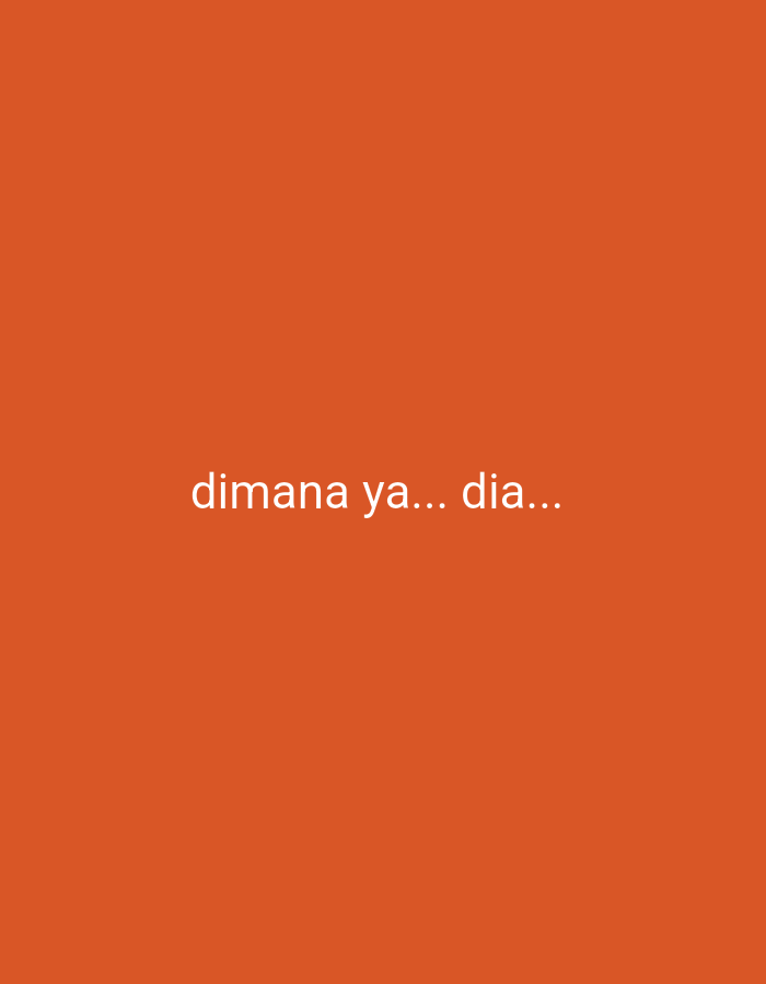 The image displays text on an orange background. The text reads "dimana ya... dia...". The background is a solid, uniform orange color. There are no discernible objects, people, or actions depicted in the image. There is no information or context provided that would allow for the identification of a specific location in the city of Bojonegoro, Indonesia.